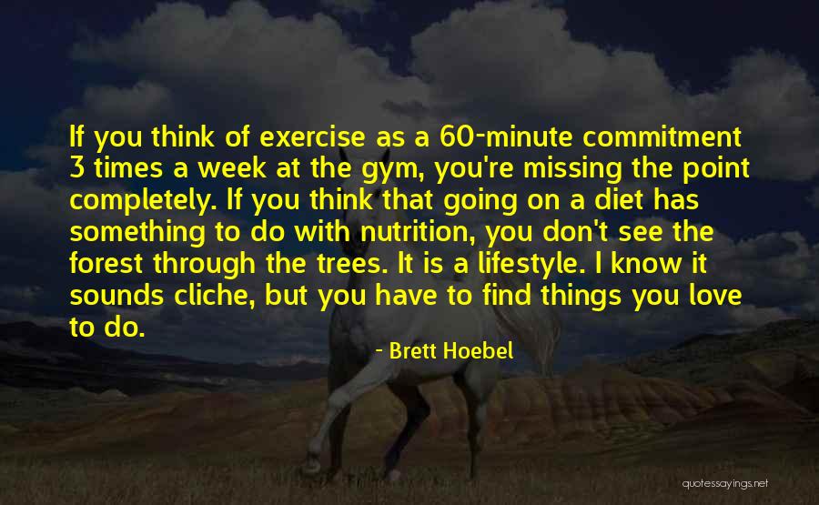 Gym Exercise Quotes By Brett Hoebel Gym Exercise Quotes By Brett Hoebel