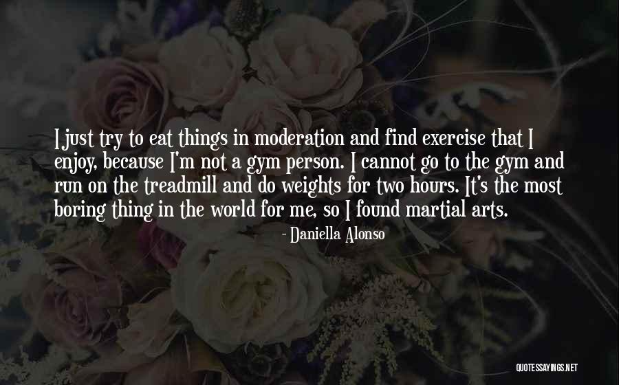Gym Exercise Quotes By Daniella Alonso Gym Exercise Quotes By Daniella Alonso
