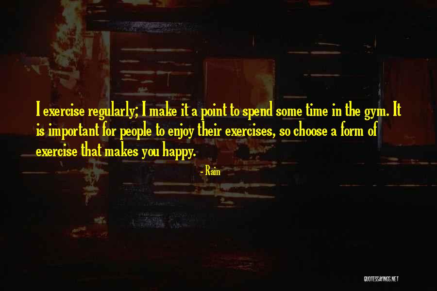 Gym Exercise Quotes By Rain Gym Exercise Quotes By Rain