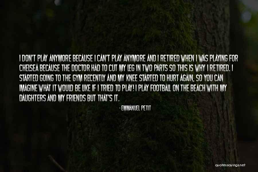 Gym Friends Quotes By Emmanuel Petit Gym Friends Quotes By Emmanuel Petit