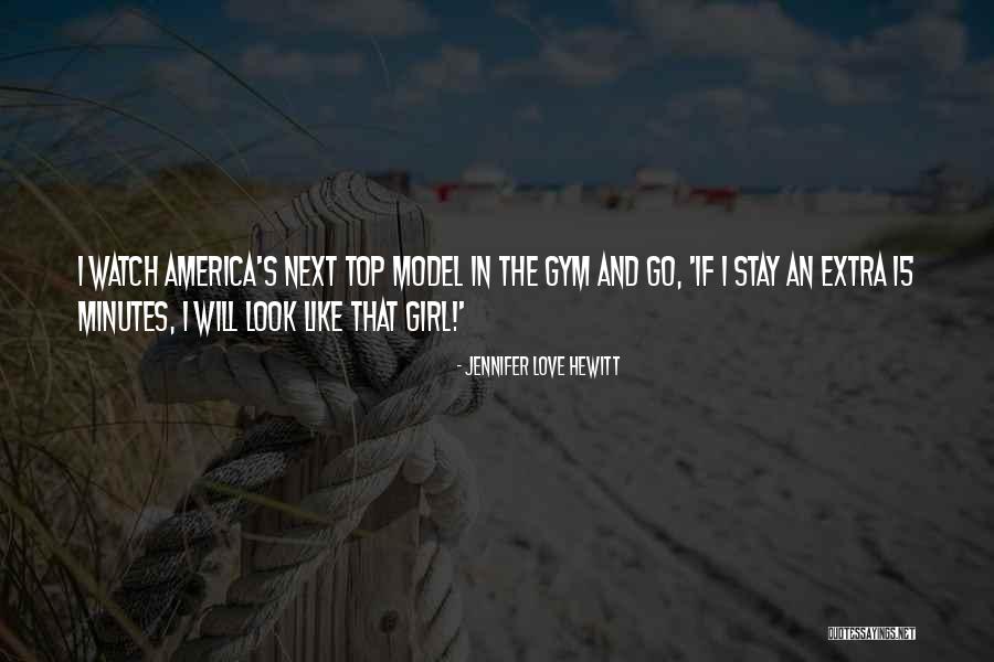 Gym Girl Quotes By Jennifer Love Hewitt Gym Girl Quotes By Jennifer Love Hewitt