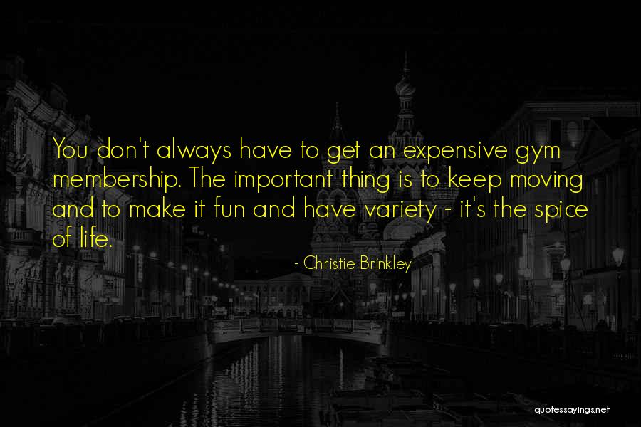 Gym Is Life Quotes By Christie Brinkley Gym Is Life Quotes By Christie Brinkley