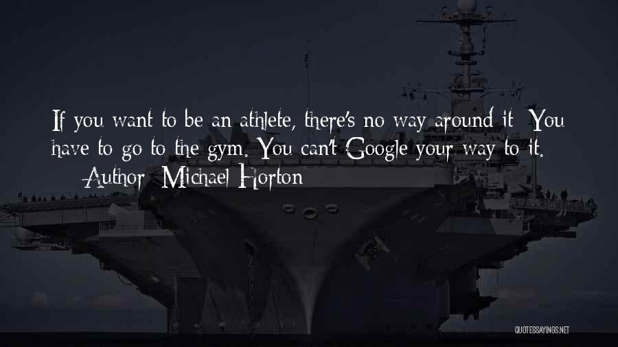 Gym Quotes By Michael Horton