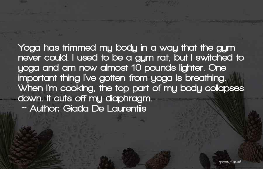 Gym Rat Quotes By Giada De Laurentiis