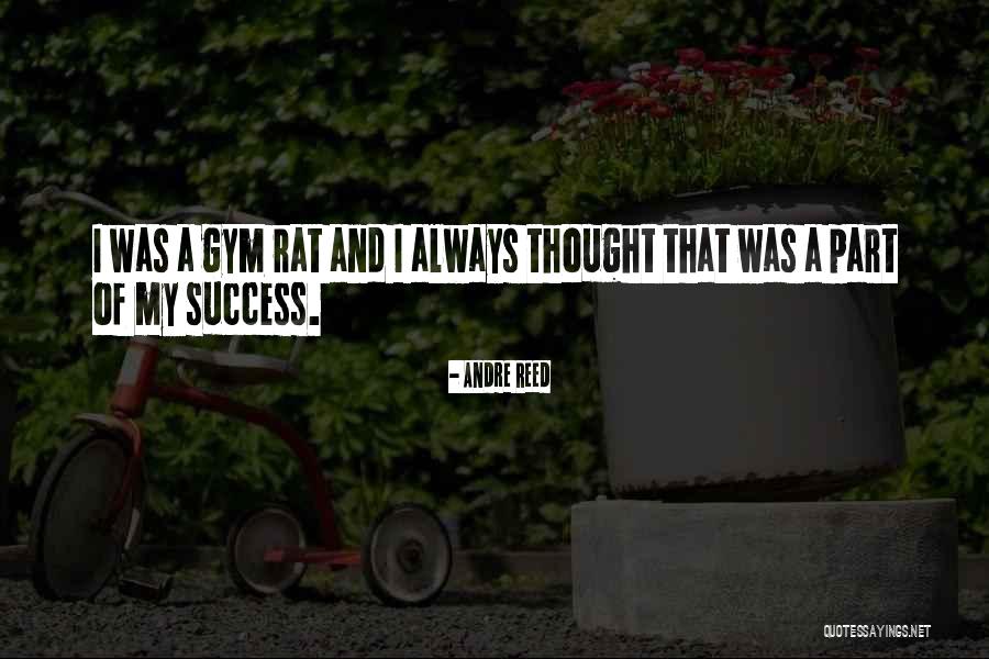 Gym Rats Quotes By Andre Reed Gym Rats Quotes By Andre Reed