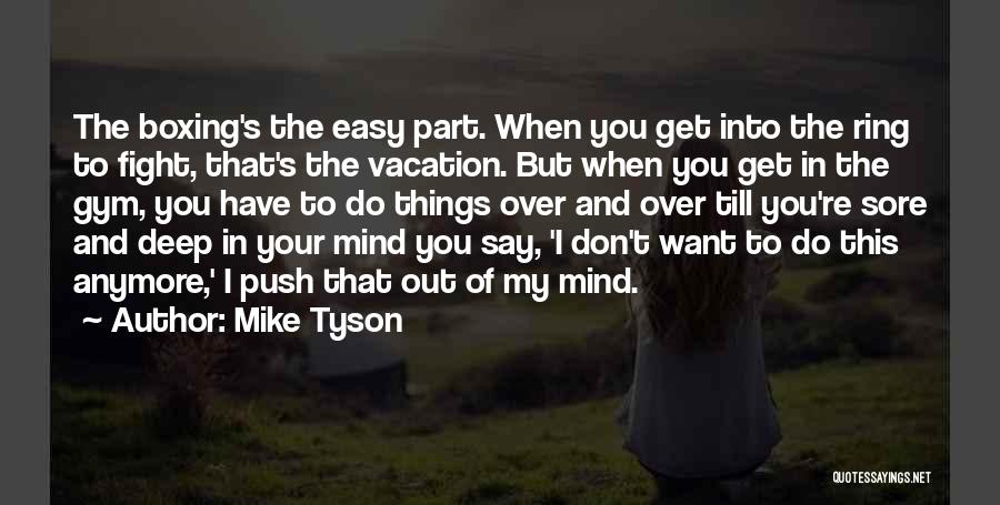 Gym Sore Quotes By Mike Tyson