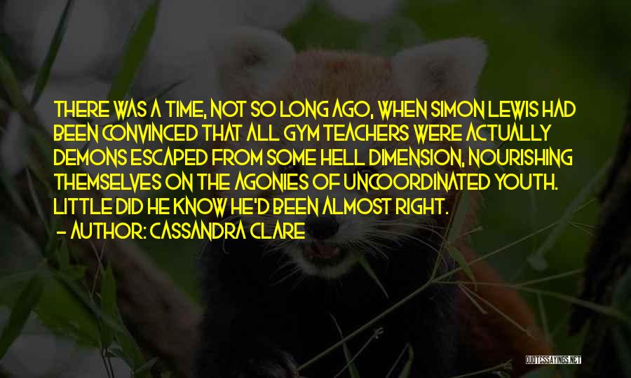 Gym Teachers Quotes By Cassandra Clare