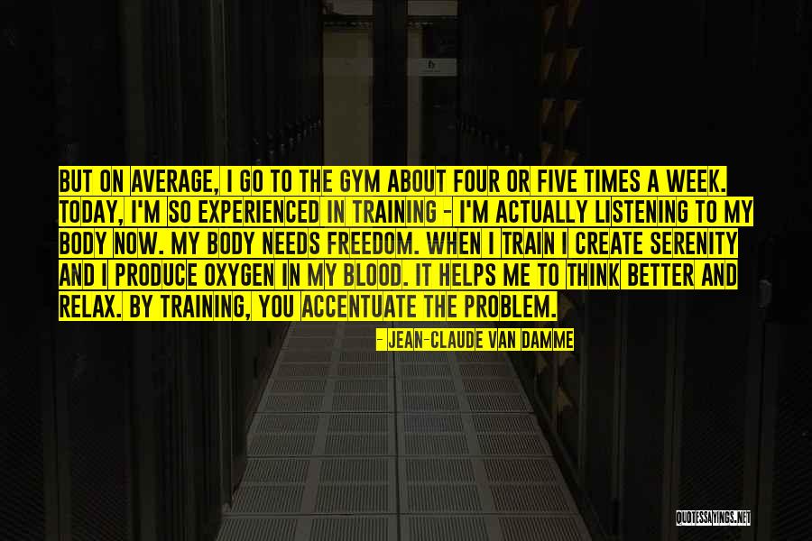 Gym Training Quotes By Jean-Claude Van Damme