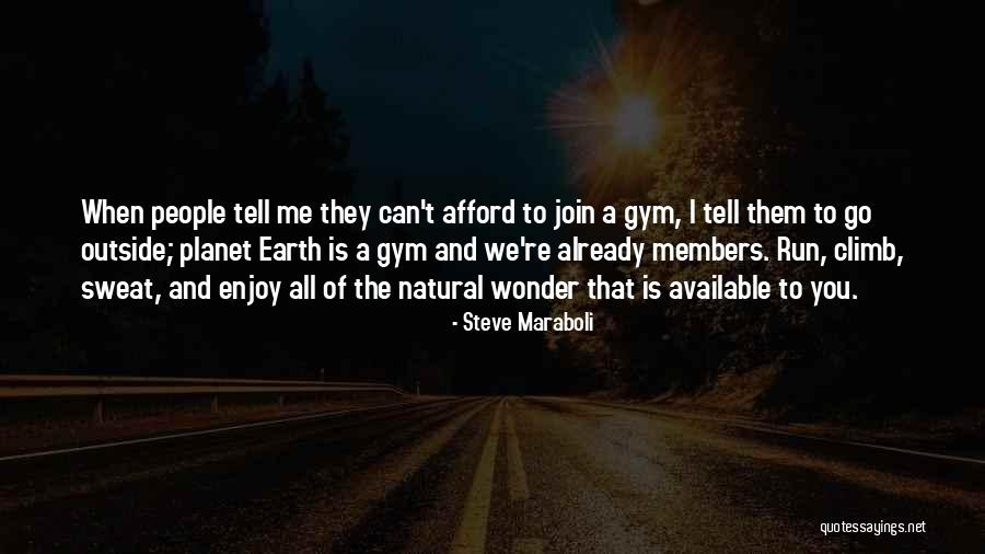 Gym Working Out Quotes By Steve Maraboli Gym Working Out Quotes By Steve Maraboli