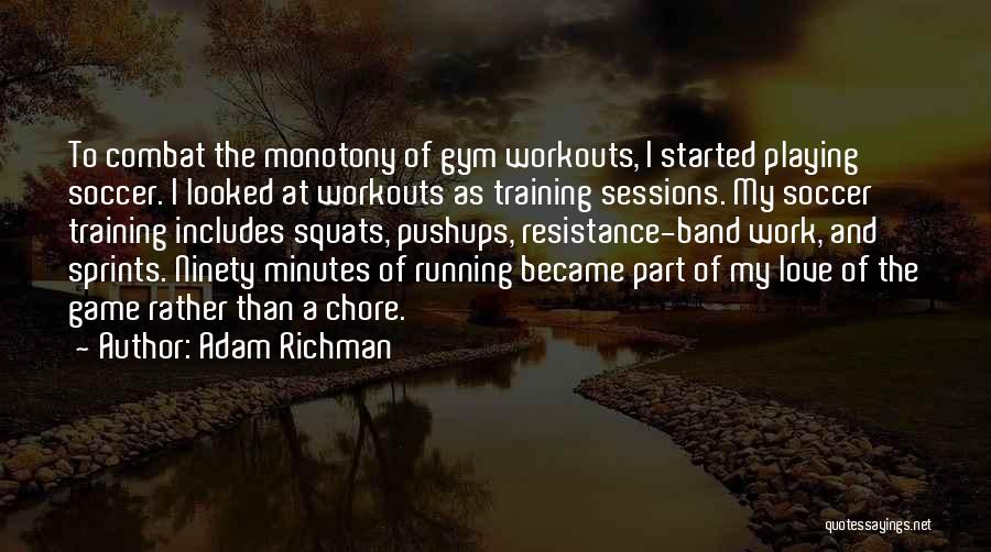 Gym Workouts Quotes By Adam Richman