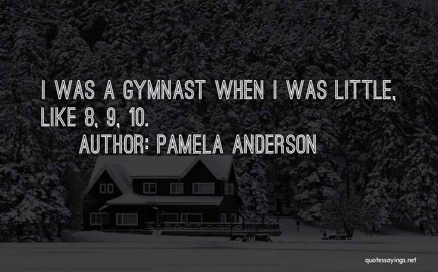 Gymnast Quotes By Pamela Anderson
