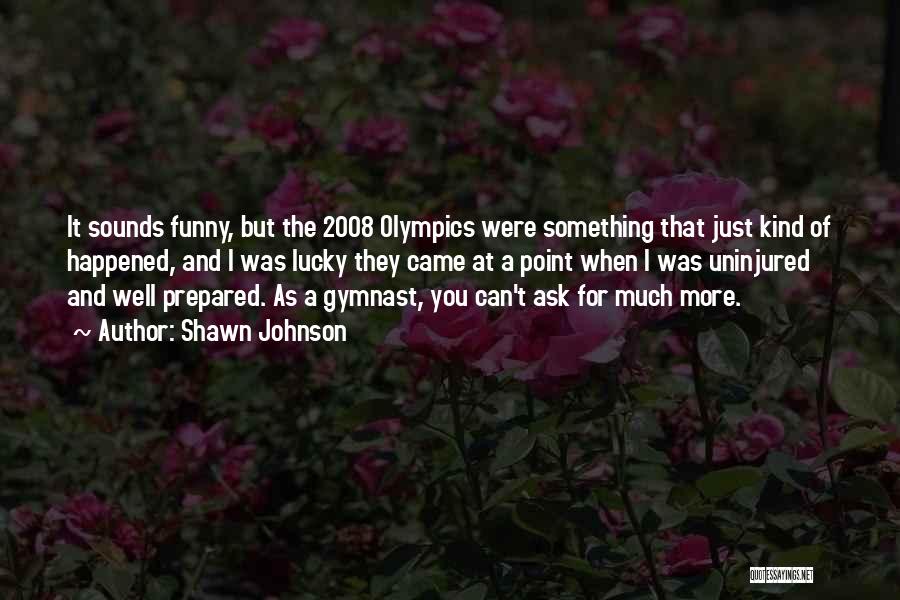 Gymnast Quotes By Shawn Johnson