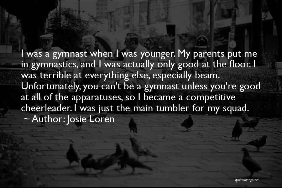 Gymnastics Floor Quotes By Josie Loren