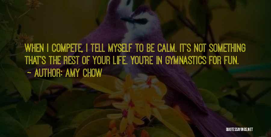 Gymnastics Life Quotes By Amy Chow