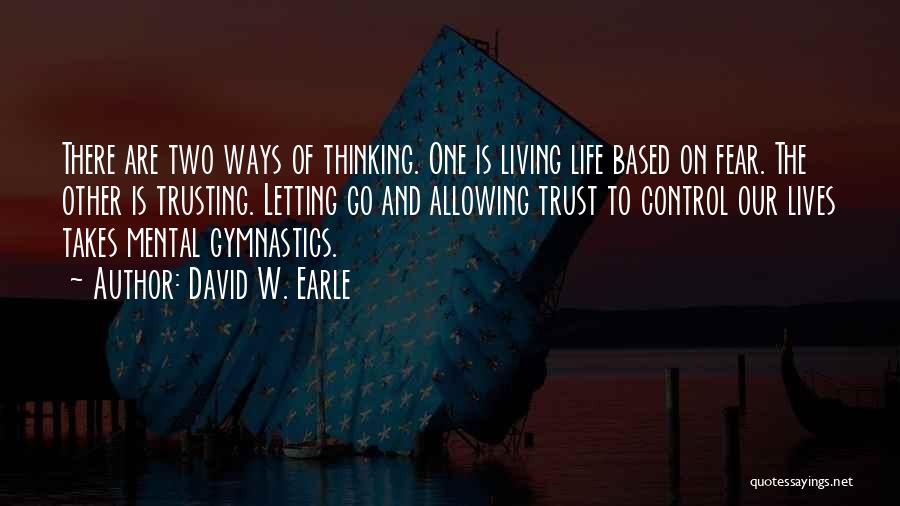 Gymnastics Life Quotes By David W. Earle