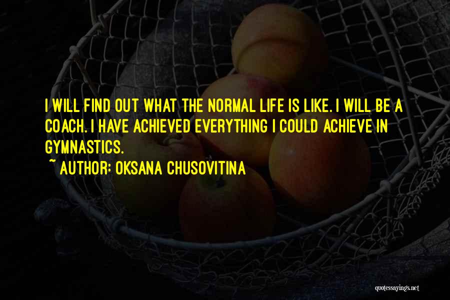 Gymnastics Life Quotes By Oksana Chusovitina