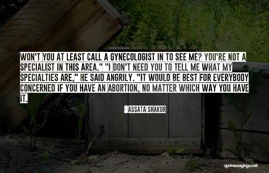 Gynecologist Quotes By Assata Shakur