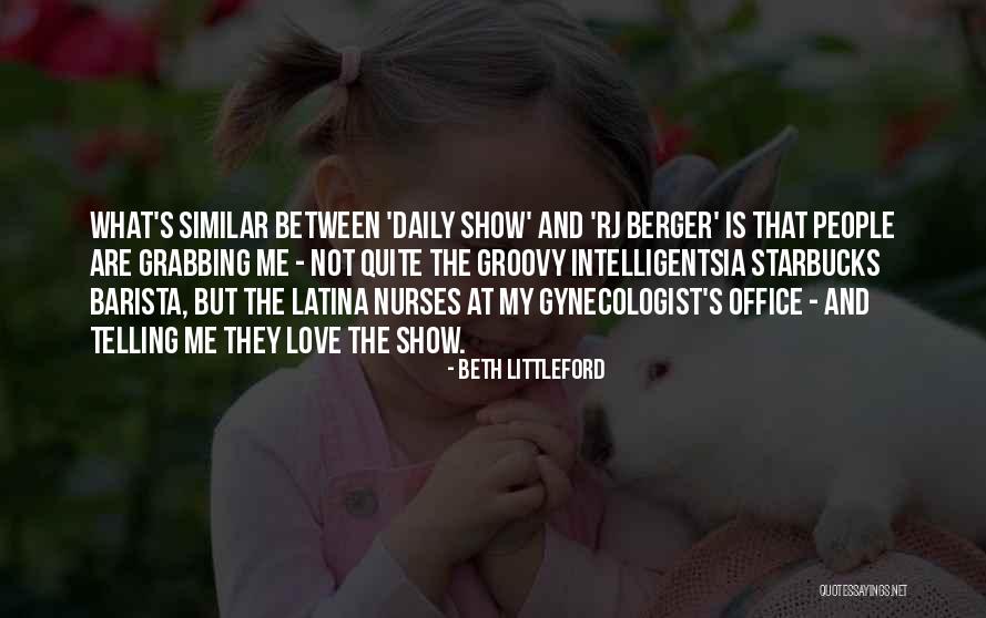 Gynecologist Quotes By Beth Littleford