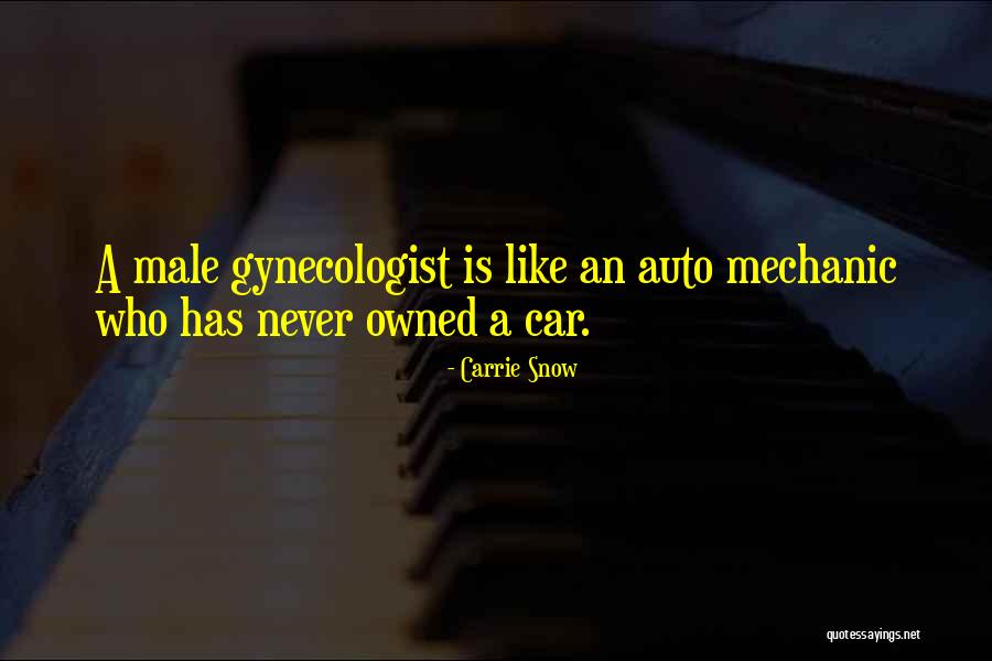 Gynecologist Quotes By Carrie Snow
