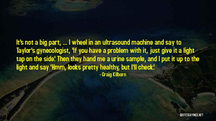 Gynecologist Quotes By Craig Kilborn