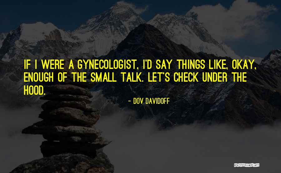 Gynecologist Quotes By Dov Davidoff