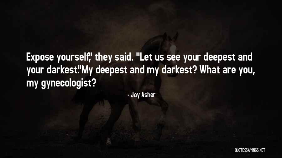 Gynecologist Quotes By Jay Asher