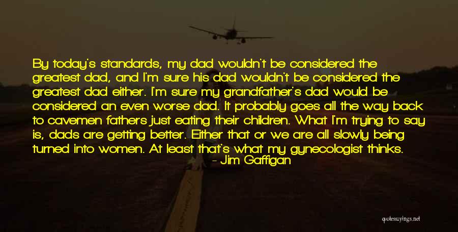 Gynecologist Quotes By Jim Gaffigan