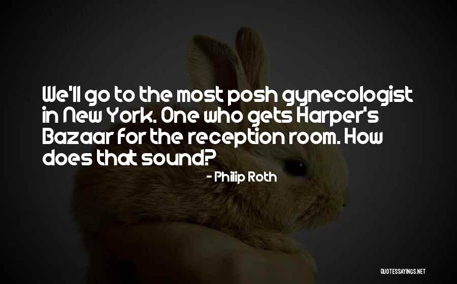 Gynecologist Quotes By Philip Roth