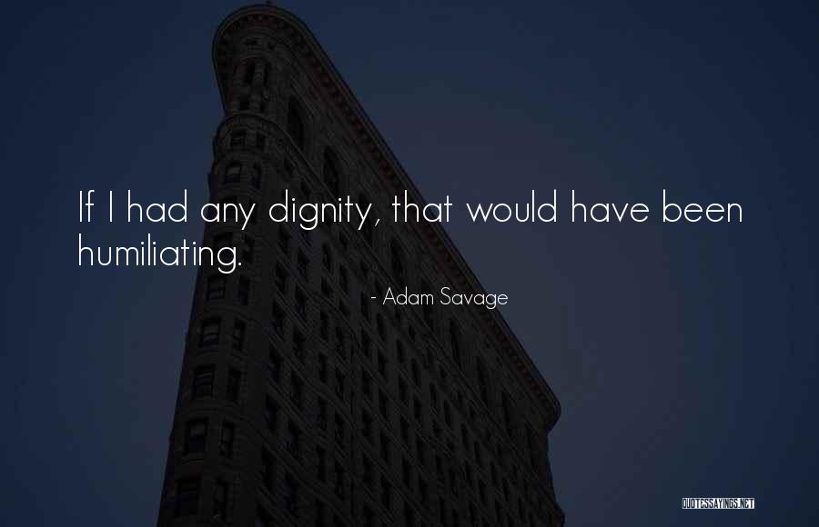 Gynophobia Game Quotes By Adam Savage Gynophobia Game Quotes By Adam Savage