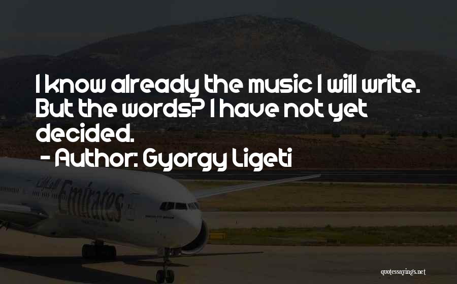 Gyorgy Ligeti Quotes 2177498