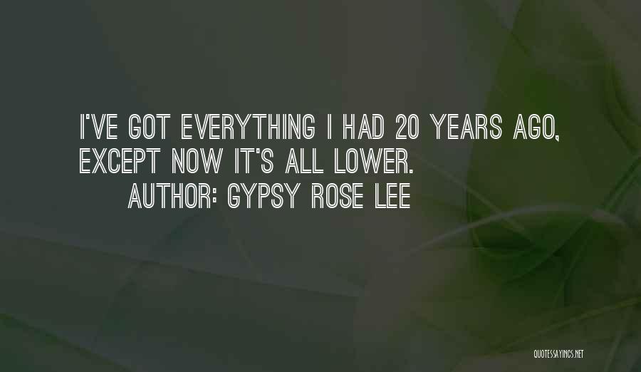 Gypsy Quotes By Gypsy Rose Lee