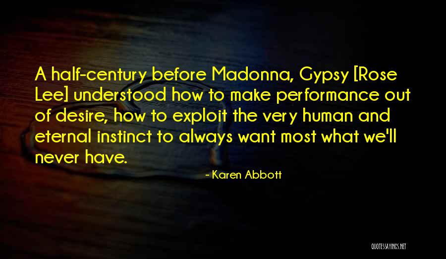 Gypsy Rose Quotes By Karen Abbott Gypsy Rose Quotes By Karen Abbott