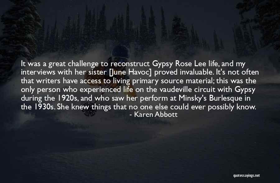 Gypsy Rose Quotes By Karen Abbott Gypsy Rose Quotes By Karen Abbott