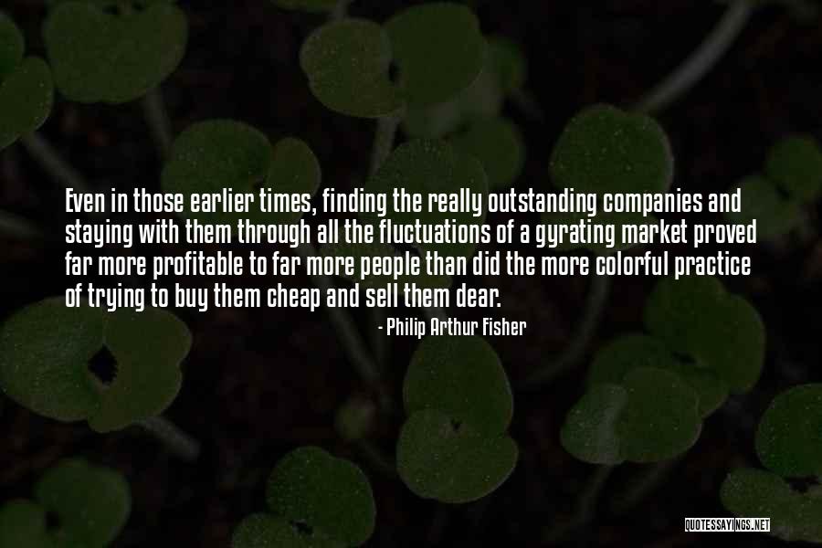 Gyrating Quotes By Philip Arthur Fisher Gyrating Quotes By Philip Arthur Fisher