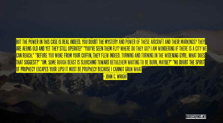 Gyre Quotes By John C. Wright Gyre Quotes By John C. Wright
