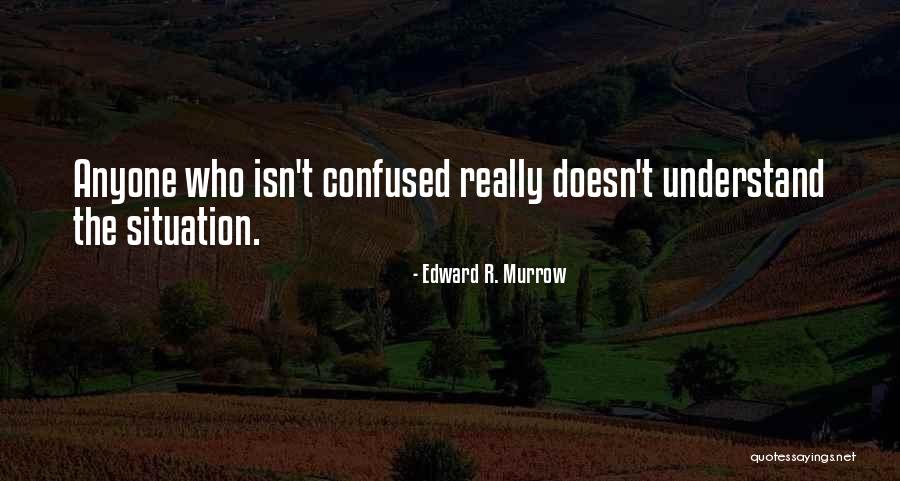 Gyvatukai Quotes By Edward R. Murrow