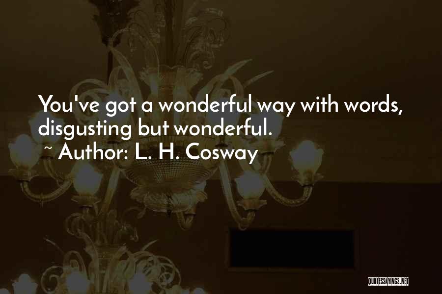 H.a.l. Quotes By L. H. Cosway