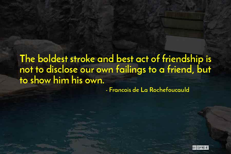 H A Maxwell Whyte Quotes By Francois De La Rochefoucauld H A Maxwell Whyte Quotes By Francois De La Rochefoucauld