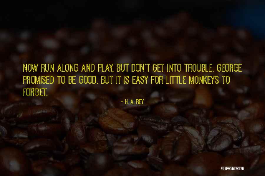 H. A. Rey Quotes 1546314 H. A. Rey Quotes 1546314