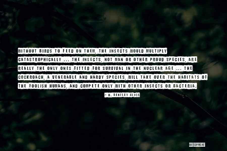 H. Bentley Glass Quotes 1278823 H. Bentley Glass Quotes 1278823