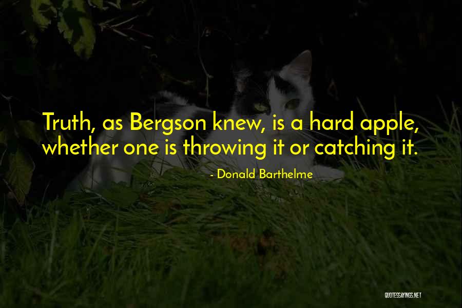H Bergson Quotes By Donald Barthelme H Bergson Quotes By Donald Barthelme