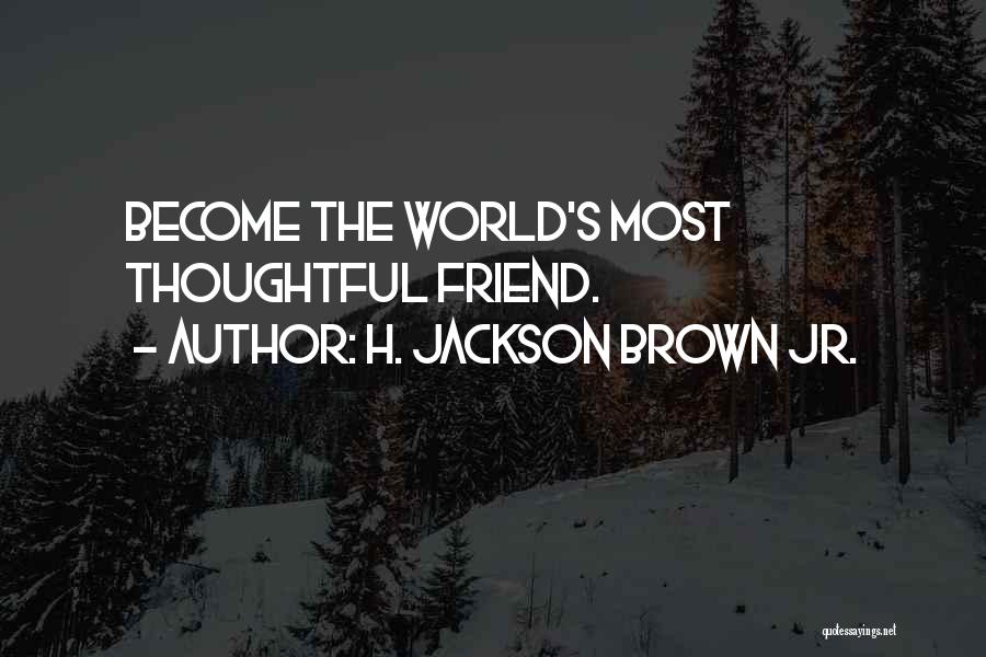 H. Brown Jackson Quotes By H. Jackson Brown Jr.