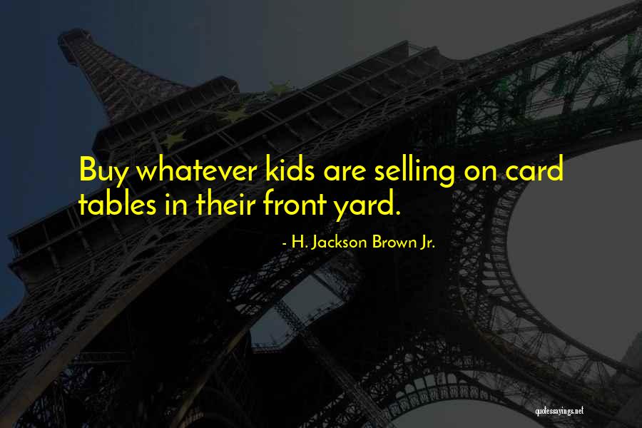 H. Brown Jackson Quotes By H. Jackson Brown Jr.