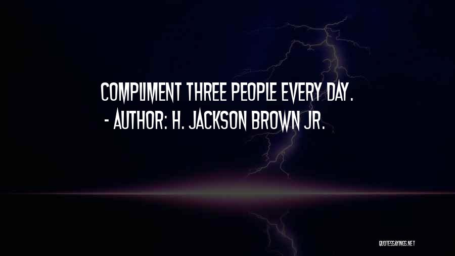 H. Brown Jackson Quotes By H. Jackson Brown Jr.