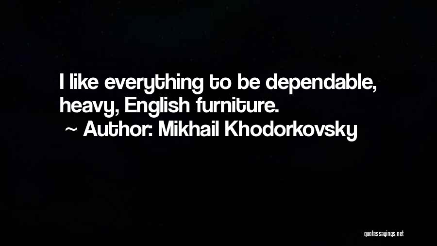 H F Furniture Quotes By Mikhail Khodorkovsky