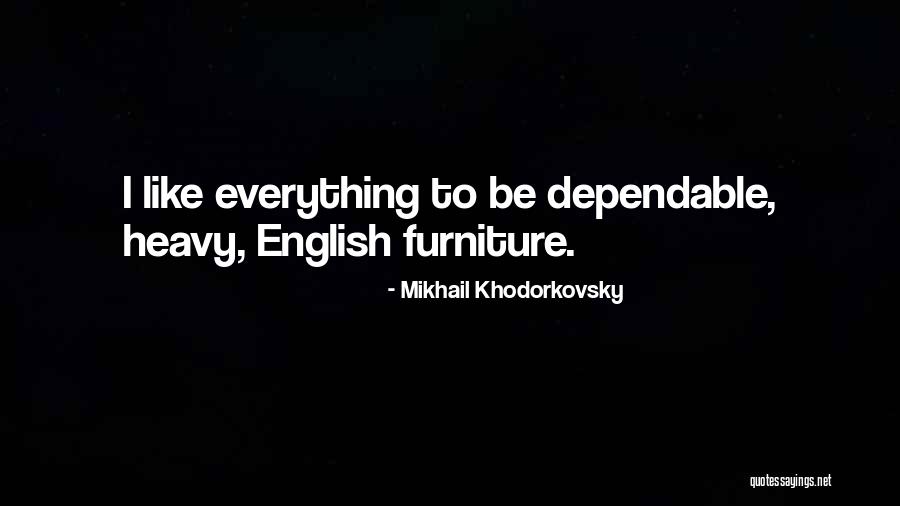 H F Furniture Quotes By Mikhail Khodorkovsky