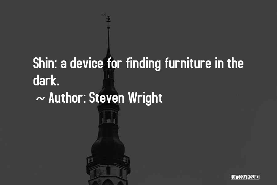 H F Furniture Quotes By Steven Wright