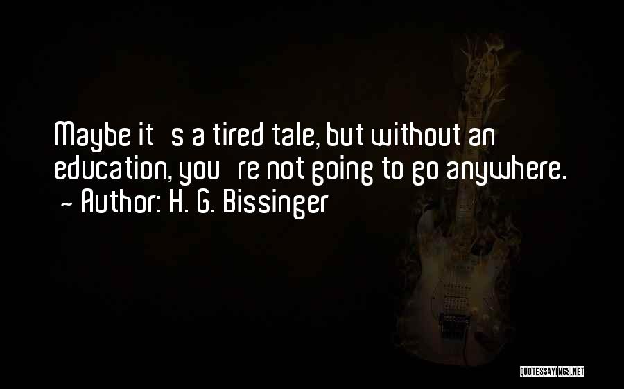 H. G. Bissinger Quotes 1108199