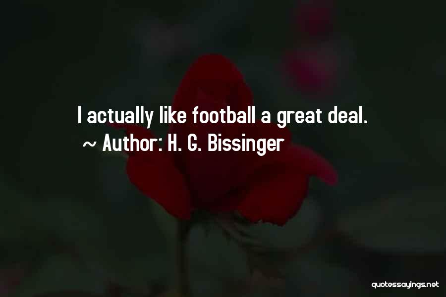 H. G. Bissinger Quotes 823087