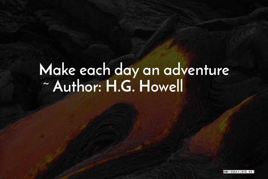 H.G. Howell Quotes 331543